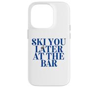 SKI YOU LATER AT THE BAR X The Ski Club skiers. BACKPRINT Case for iPhone 14 Pro