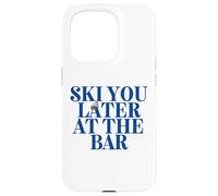SKI YOU LATER AT THE BAR X The Ski Club skiers. BACKPRINT Case for iPhone 15 Pro