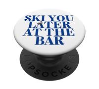 SKI YOU LATER AT THE BAR X The Ski Club skiers. BACKPRINT PopSockets Adhesive PopGrip