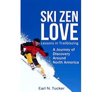Ski Zen Love: Lessons in Trailblazing