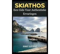 SKIATHOS: Een Gids Voor Authentieke Ervaringen
