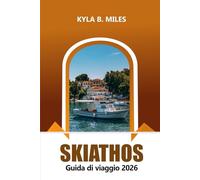 Skiathos Guida di viaggio 2026: Esplora le spiagge della Grecia, le splendide isole, la cultura vibrante, i monumenti storici e i consigli pratici