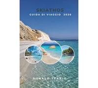 SKIATHOS GUIDA DI VIAGGIO 2026: Scopri le principali attrazioni, le spiagge, la cucina locale e le esperienze culturali su un'isola greca