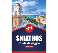 Skiathos Guida Di Viaggio 2026: Spiagge, le migliori attività, approfondimenti locali, suggerimenti di itinerari e mappe per esplorare l'isola greca