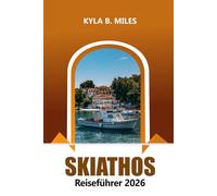 Skiathos Reiseführer 2026: Erkunden Sie Griechenlands Strände, atemberaubende Inseln, lebendige Kultur, historische Sehenswürdigkeiten und praktische Tipps