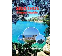 SKIATHOS TRAVEL GUIDE 2026: Discover Top Attractions, Beaches, Local Food, and Cultural Experiences on a Greek Island
