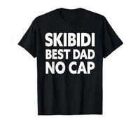 Skibidi Best Dad No Cap Dad Rizz Funny Father's Day Daddy T-Shirt
