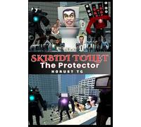 Skibidi Toilet: The Protector