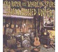 Skid Roper & Whirlin' Spurs - Trails Plowed Under [VINYL]