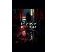 Skid Row Dilemma