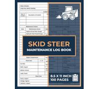 Skid Steer Maintenance Log Book: Repair & Service Record Logbook with Daily Inspection Checklist | Equipment Repair Forms | Skid Steer Loader Tracking Journal