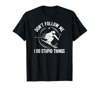Skier Don't Follow Me Skiing Freestyle Skis Skiing Life T-Shirt