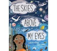 Skies above My Eyes by Charlotte Guillain (2018, Hardcover)
