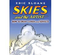 Skies and the Artist: How to Draw Clouds and Sunsets (Dover Art Instruction)