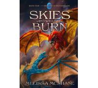 Skies Will Burn: 4 (The Dragons of Mother Stone)