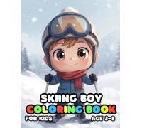 Skiing Boy Coloring For Kid Book Age 3-8: 51 Fun and Adorable Skiing Boy Illustrations for boys and girls
