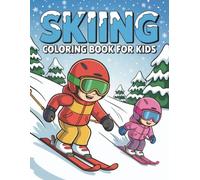 Skiing coloring book for kids: 50 Fun and Cute Skiing Pages to Color for Boys and Girls