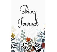 Skiing Journal: Guided Journal to Record Skiing or Snowboarding Activities - Log Book and Skier or Snowboarder Gift Idea - Winter Sports Notebook