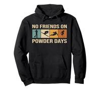 Skiing - No Friends On Powder Days - Winter Sport Skilife Pullover Hoodie