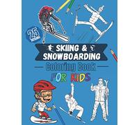 Skiing & Snowboarding coloring book for kids - 25 designs: Ski, landscape and snow to color for boys and girls ages 4-12| 25 beautiful pages to color.