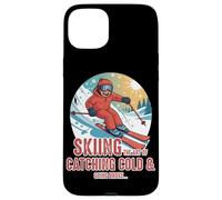 Skiing the art of catching a cold and going broke Case for iPhone 15 Plus