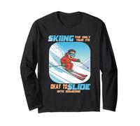 Skiing The only time it is Okay to Slide into Someone Long Sleeve T-Shirt