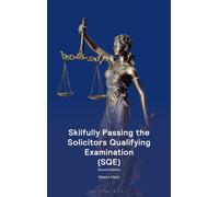 Skilfully Passing the Solicitors Qualifying Examination (SQE) by Ms Neeta Halai