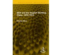Skill and the English Working Class, 1870-1914