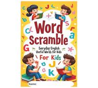 Skill-Boosting Word Puzzles | Word Scramble - Everyday English & Useful Words for Kids: Learn Common Words While Building Smart Thinking Skills | 55 Pages of Practical Word Play for Ages 6-10