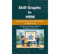 Skill Graphs in HRM: Mapping Human Capabilities in Real Time