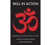 Skill in Action: Radicalizing Your Yoga Practice to Create a Just World
