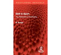 Skill in Sport: The Attainment of Proficiency (Routledge Revivals)