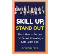 Skill Up, Stand Out: This Is How to Become the Person Who Always Gets Called Back