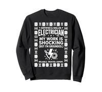Skilled Electrician My Work Is Shocking Pun Sweatshirt