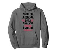 Skilled Enough Data Analyst and Data Analysis Science Pullover Hoodie