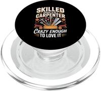 Skilled Enough To Be A Carpenter Crazy Enough To Love It PopSockets PopGrip for MagSafe