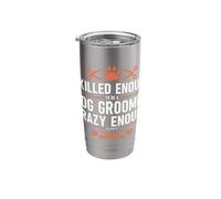Skilled Enough to Be A Dog Groomer Crazy Enough Stainless Steel Insulated Tumbler