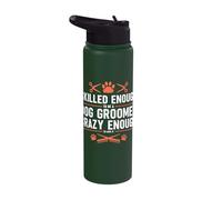 Skilled Enough to Be A Dog Groomer Crazy Enough Stainless Steel Insulated Water Bottle