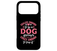 Skilled Enough To Be A Dog Groomer Crazy Enough To Love It Case for iPhone 17 Pro Max