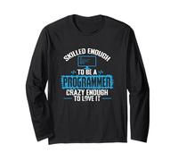 Skilled Enough to Be a Programmer Crazy Enough to Love It Long Sleeve T-Shirt