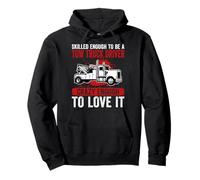 Skilled Enough to Be a Tow Truck Driver Funny Wrecker Gifts Pullover Hoodie