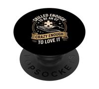 Skilled Enough To Be An OT Crazy Enough To Love It PopSockets Adhesive PopGrip