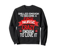 Skilled Enough To Become A PACU Nurse Sweatshirt