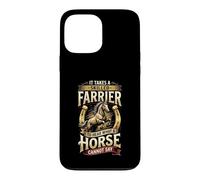 Skilled Farrier Hear What A Horse Cannot Say Case for iPhone 13 Pro Max
