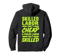 SKILLED LABOR ISN'T CHEAP AND CHEAP LABOR ISN'T SKILLED Tee Pullover Hoodie