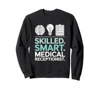 Skilled Smart Medical Receptionist Front Desk Pro Sweatshirt