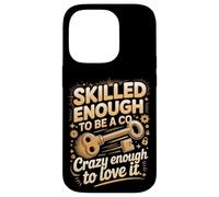 Skilled To Be A CO Crazy Enough To Love It Case for iPhone 14 Pro