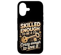 Skilled To Be A CO Crazy Enough To Love It Case for iPhone 17