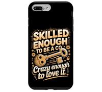 Skilled To Be A CO Crazy Enough To Love It Case for iPhone 7 Plus/8 Plus