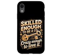 Skilled To Be A CO Crazy Enough To Love It Case for iPhone XR